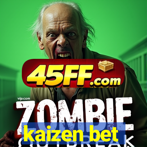 kaizen bet